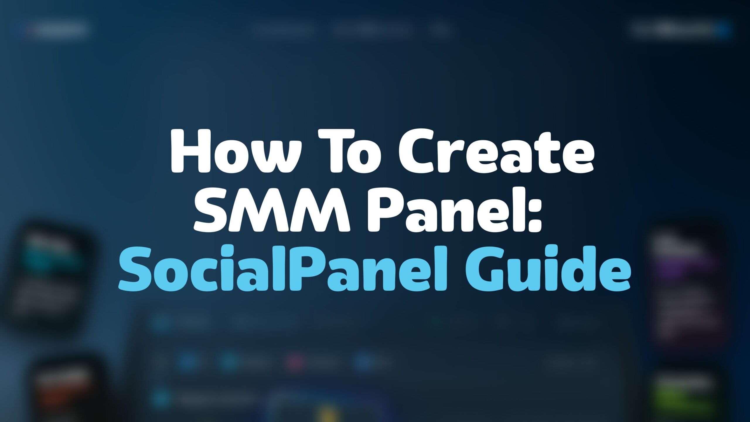 Create SMM Panel Using SocialPanel: Step by Step Guide